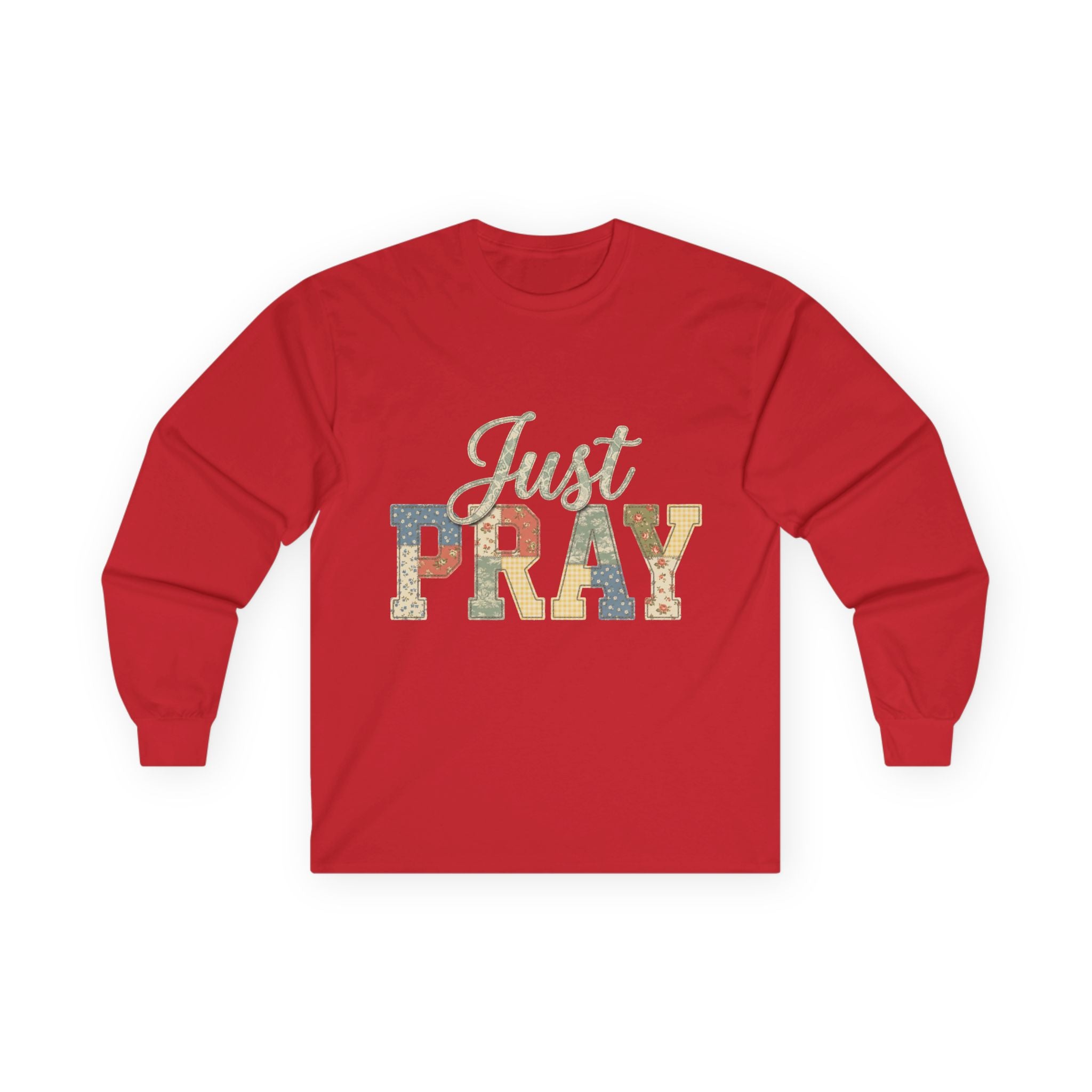 Just Pray Long Sleeve Tee — Faith-Inspired Graphic Shirt